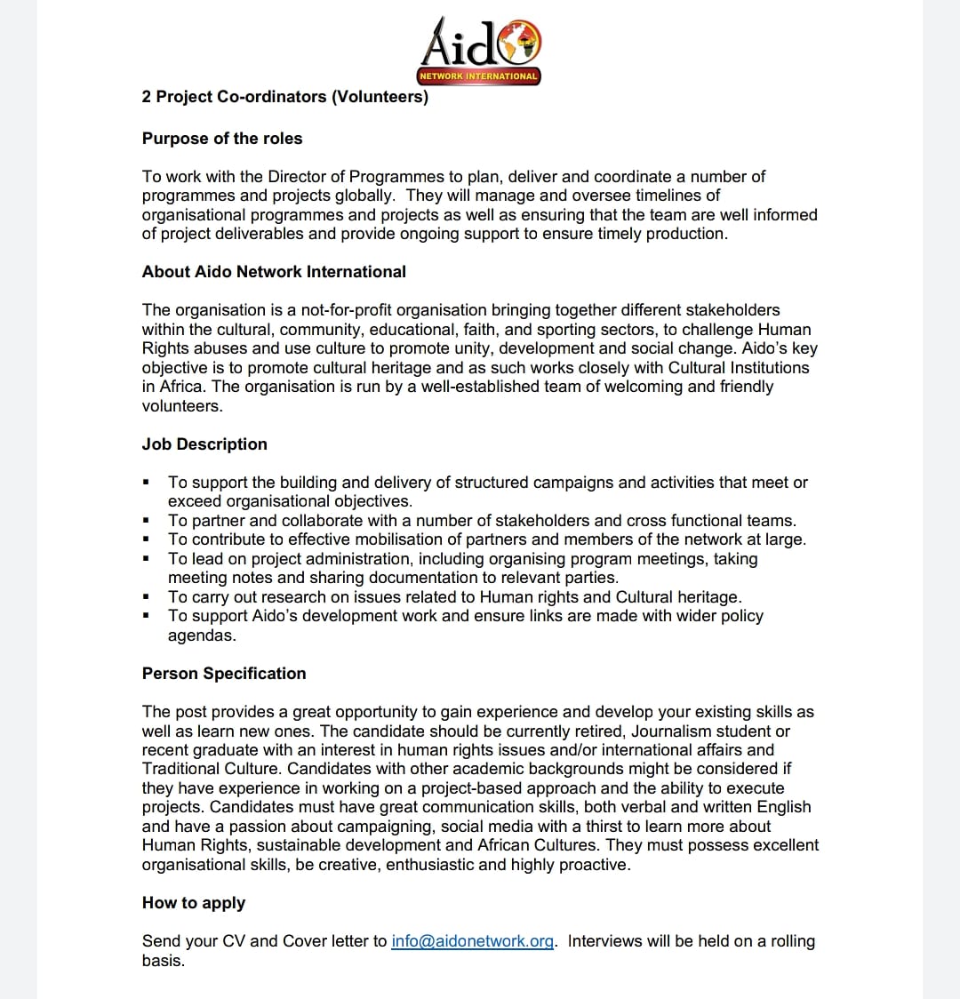 Aido Recruitment Drive
2 Project Co-ordinators needed. 

Apply by sending your CV and Cover letter to info@aidonetwork.org. 

Do not miss this one