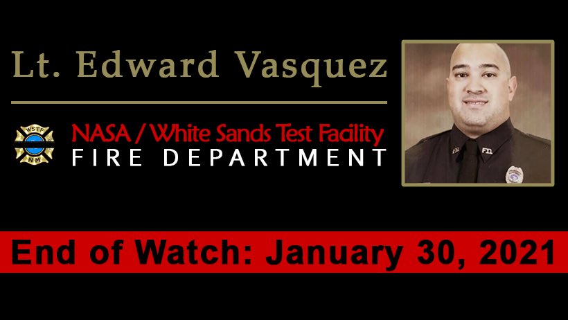 2362Local's tweet image. We want to express our deepest condolences to the family of Lieutenant Edward Vasquez and the NASA/White Sands Test Facility Fire Department. Lt. Vasquez, age 35, tragically died from COVID-19 related complications. He provided years of dedicated service to our commun