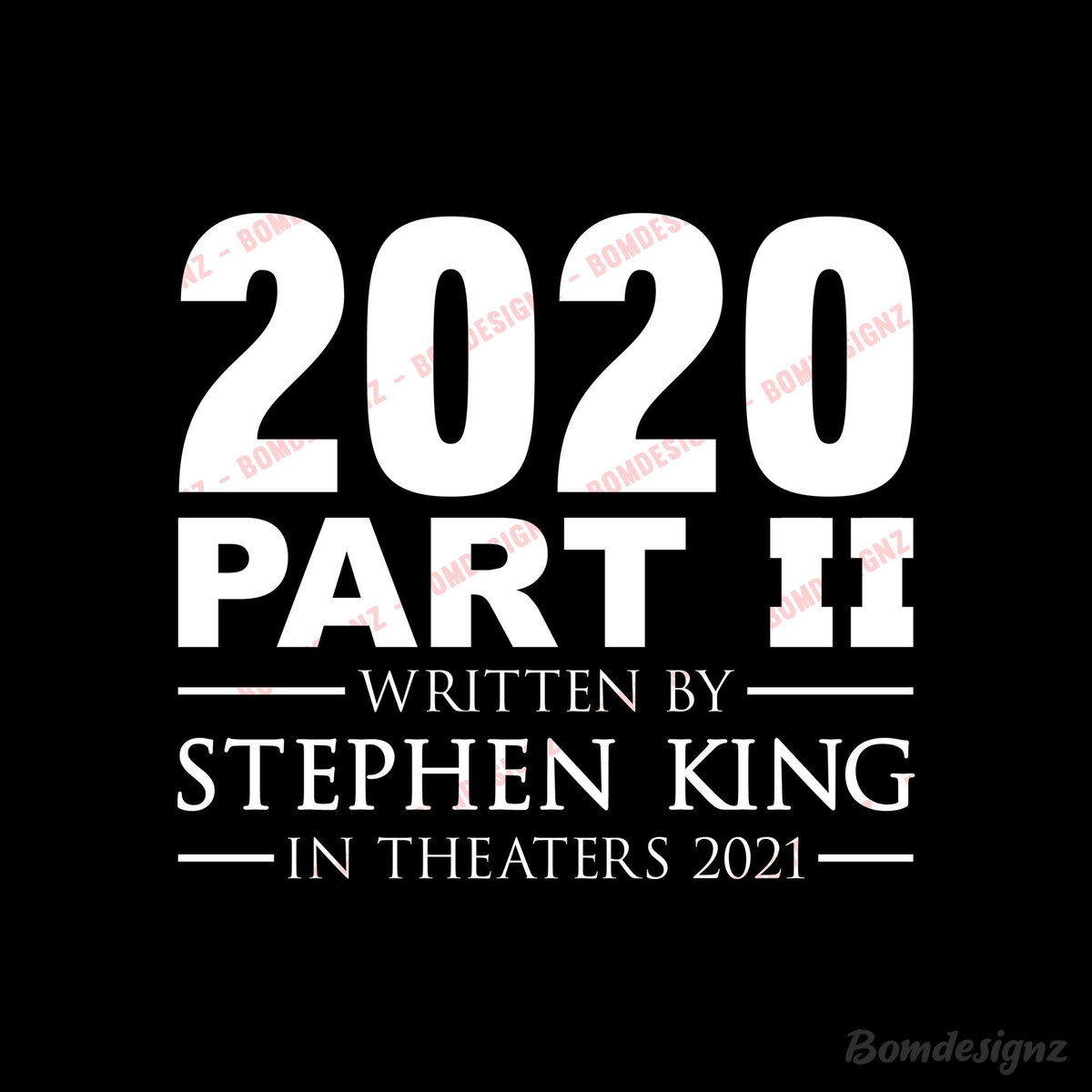 Is 2021 just 2020 part 2?
Buy this t-shirt at: teepublic.com/user/bomdesignz
#design #graphicdesign #stephenking #book #books #booklover #nerd #geek #dork #smart #booksmart #horror #scary #quarantine #stayathome