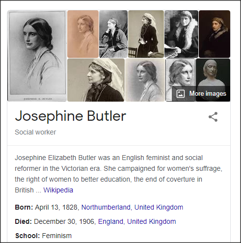 In Britain, Josephine Butler spearheaded the Ladies National Association against the Contagious Diseases Acts. Many of its adherents were originally motivated by religious horror at state sanctioning of prostitution.