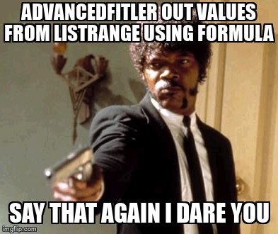 overflow_meme's tweet image. AdvancedFitler Out Values from ListRange using Formula stackoverflow.com/questions/6598… #excel #advancedfilter #vba
