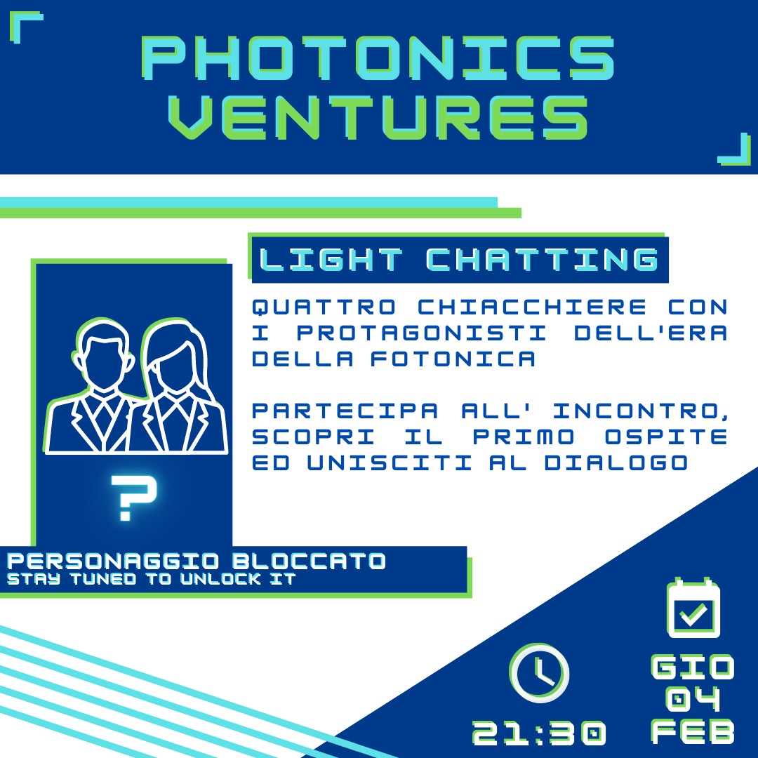 Buongiorno Photonics Venturers ✨
Iniziamo questa settimana con il lancio di Light Chatting! 💥

Quando?
📅 Giovedì 04 Febbraio ⏰ 21.30

Dove?
💻 Online meeting - link available soon

#photonicsventures #lightchatting #photonics
