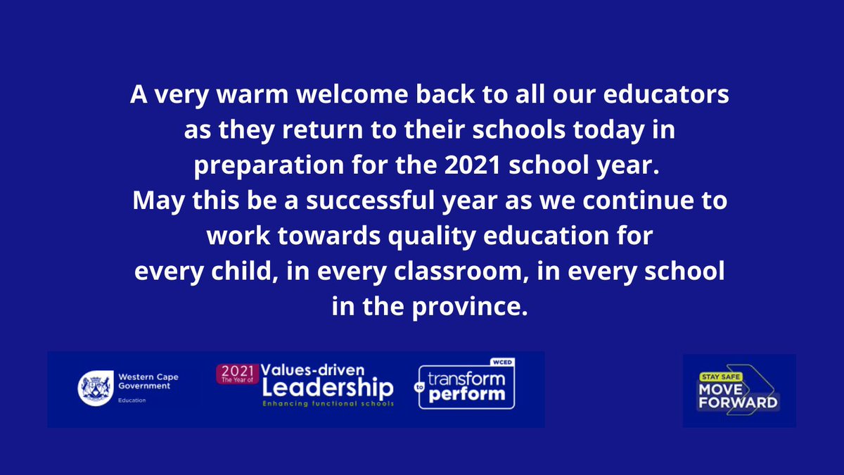 Welcoming back all WCED teachers for the 2021 school year - a year that will again be unique with possible disruptions. We carry all colleagues who have been touched by the loss of loved ones or friends, in our hearts and prayers. May you inspire, motivate and calm our learners
