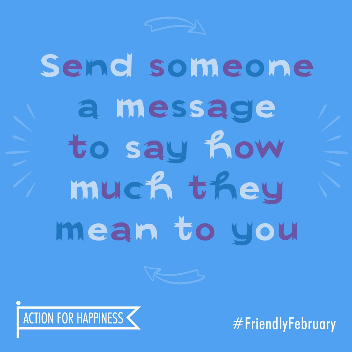 actionhappiness's tweet photo. Friendly February - Day 1: Send someone a message to say how much they mean to you https://t.co/rmEntbjiNK #FriendlyFebruary https://t.co/Bi1EbmRloH