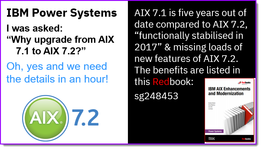 mr_nmon's tweet photo. Why upgrade to #AIX 7.2? Simple question but hard to answer quickly. Surprised how many new features are only in AIX 7.2 since its release six years ago.
See my full & blunt answers on my #AIXpertBlog https://t.co/6puejDRKzz
What have I missed? Please comment or nag@uk.ibm.com https://t.co/Llw9L77f5W
