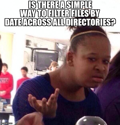 askubuntumemes's tweet image. Is there a simple way to filter files by date across all directories? askubuntu.com/questions/1312… #filesorting