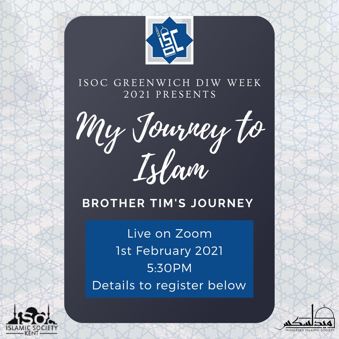 ✨ Isoc Greenwich - My Journey to Islam ⁣✨

Join us for our first event of Discover Islam Week as a brother who reverted to Islam tells us the story of how he became Muslim.

🗓 Monday 1st February ⁣⁣
🕑 5:30PM
📍 ZOOM
⁣⁣⁣
Get your FREE ticket at: tinyurl.com/y2z2qnl8