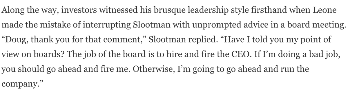 Slootman to Leone:“Doug, thank you for that comment,” Slootman replied. “Have I told you my point of view on boards? The job of the board is to hire and fire the CEO. If I’m doing a bad job, you should go ahead and fire me. Otherwise, I’m going to go ahead and run the company.”