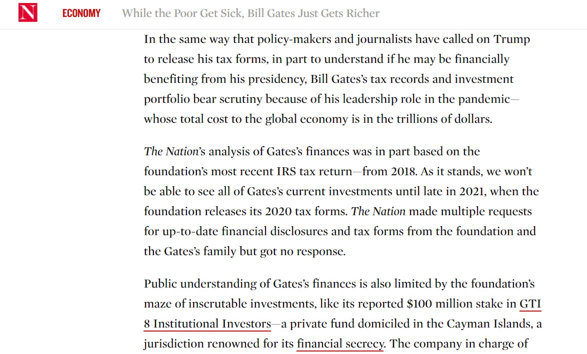But the Gates Foundation's lack of transparency, and refusal to respond to media inquiry on the subject of its own finances, seems particularly problematic when it exerts such influence over the global response to the pandemic  https://www.thenation.com/article/economy/bill-gates-investments-covid/