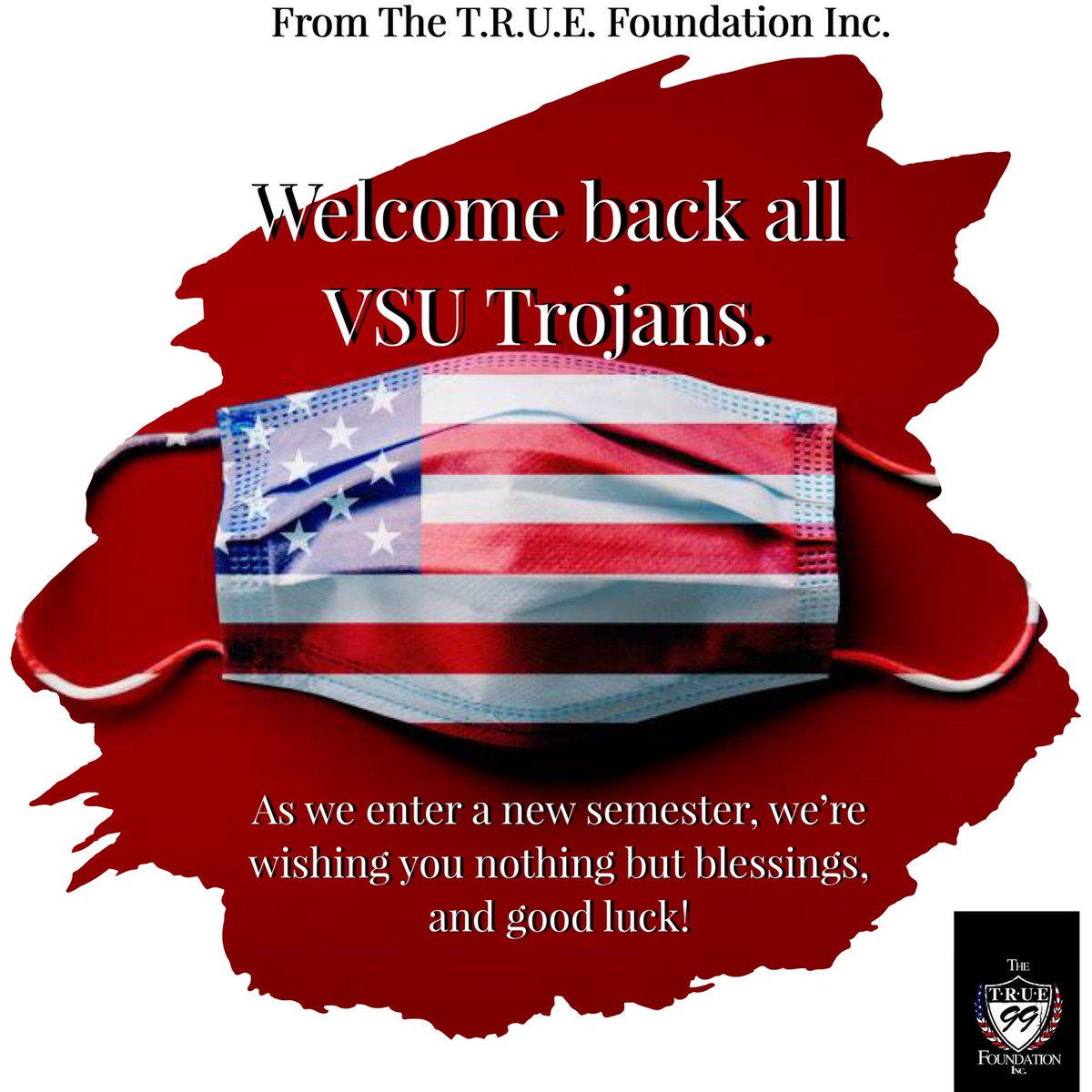 TTFInc's tweet photo. The T.R.U.E. Foundation Inc. would like welcome back all VSU Trojans! Good luck on this semester, you got this! Also, remember to wear your mask &amp; stay safe! 💙❤️ #Vsu24 #Vsu23 #Vsu22 #Vsu21 https://t.co/XcxRP0cFht