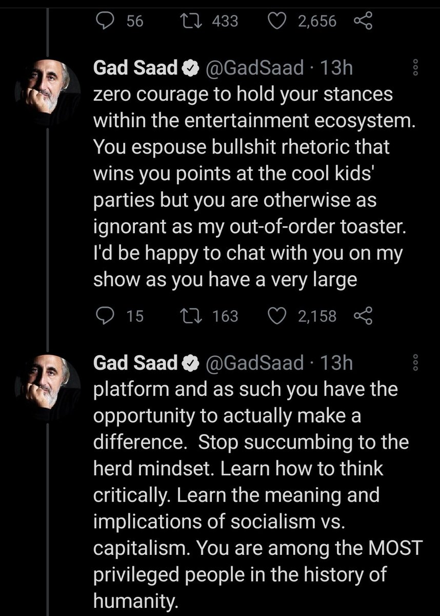 @Sethrogen out here with the only appropriate response to this tedious, pretentious bullshit masquerading as intelligence. Seriously, people like Gad Saad exists purely to show us all that his academic experience only gave him bigger words to express how dumb he is.