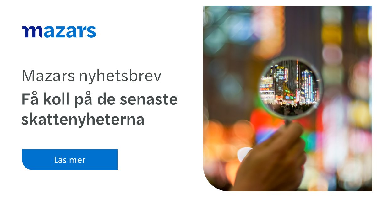 De senaste skattenyheterna, med kommentarer från våra skattejurister och momsspecialister. Vårt senaste nyhetsbrev är ute nu! bit.ly/MazarsNyhetsbr…

#mazars #mazarssweden #mazarsisverige #nyhetsbrev #skattenyheter #meränbaranyheter