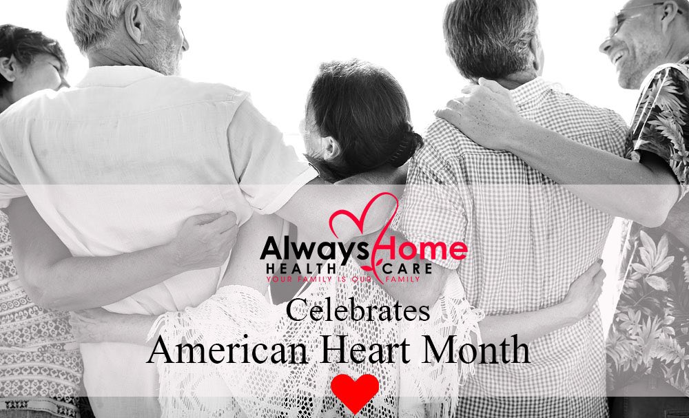 AlwaysHHC's tweet photo. February is American Heart Month and we want to motivate you to adopt healthy lifestyles, especially for our aging seniors who are at high risk. Now is a wonderful opportunity to focus your attention on ways to promote and maintain heart health for you and your loved ones. https://t.co/NJ2MsHC0qB