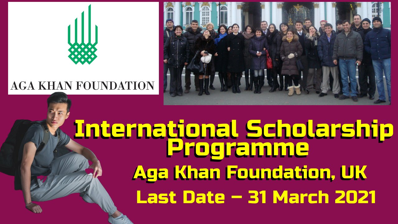 International Scholarship Programme at Aga Khan Foundation, UK