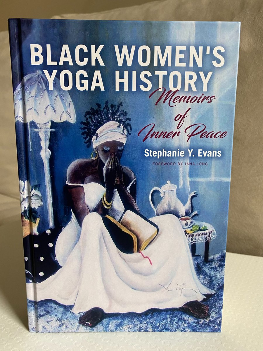 Stephanie Y. Evans on Twitter: "*BLACK WOMEN'S YOGA HISTORY: MEMOIRS OF INNER PEACE* is here! Thanks to @SUNYPress and @RColesworthy for rendering my ideas beautifully (as always). Info & video https://t.co/12jJm8Ll2I #BHM…