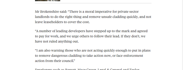 September 2018: For the first time the government ‘named and shamed’ developers threatening them with ‘enforcement action’ if they did not strip ACM cladding. (Spoiler alert: two and a half years later there is still a lot of ACM on private buildings)  https://www.insidehousing.co.uk/news/news/brokenshire-issues-warning-to-private-firms-about-cladding-costs-57841