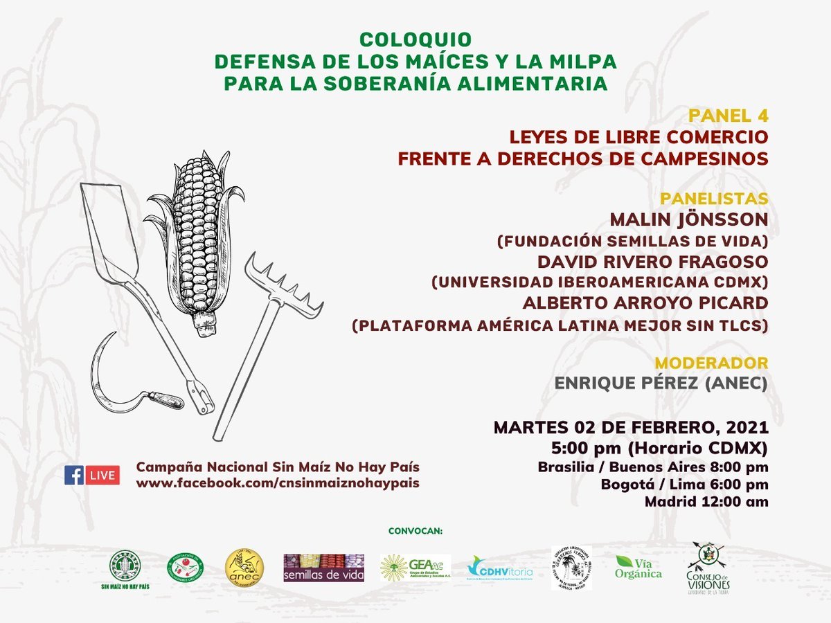 Continuamos con el Coloquio "Defensa de los maíces y la milpa para la soberanía alimentaria". Mañana, el panel 4, "Leyes de libre comercio frente a Derechos de Campesinos" ... A través de facebook.com/cnsinmaiznohay… y organizaciones convocantes. ¡No te lo pierdas! 5:00 pm...