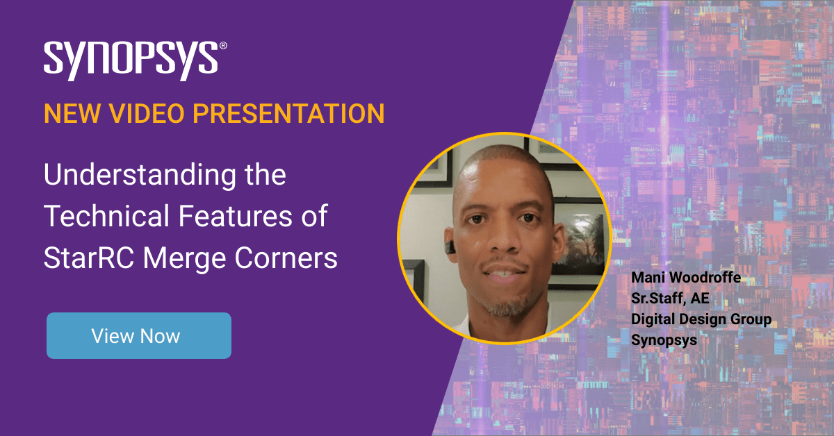 Synopsys's tweet photo. With advanced process #technology nodes, how can you best accomplish a complete sanity check on the design? #StarRC Merge Corners provide designers with the necessary flexibility. Check out this video to learn more: https://t.co/Jnn9nyfAPQ https://t.co/VeaQxeQldu