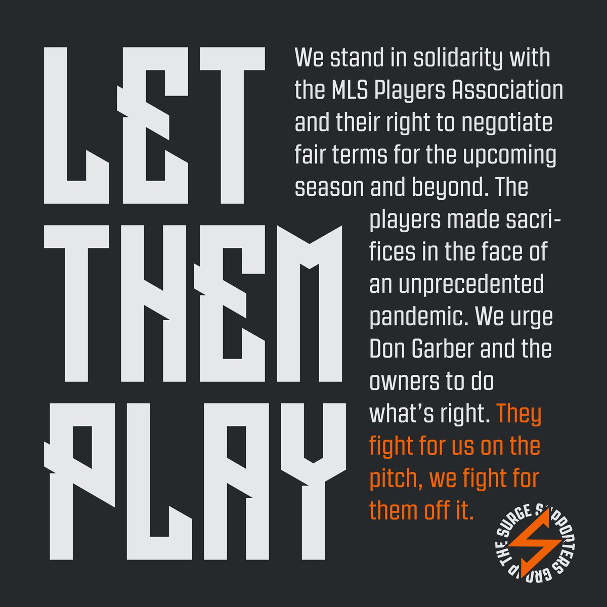 We stand by the <a href="/MLSPA/">MLSPA</a> 🤝

And we urge <a href="/thesoccerdon/">Don Garber</a> and <a href="/MLS/">Major League Soccer</a> Owners to do what’s right. 

#LetThemPlay2021 #WeAreTheSurge⚡️