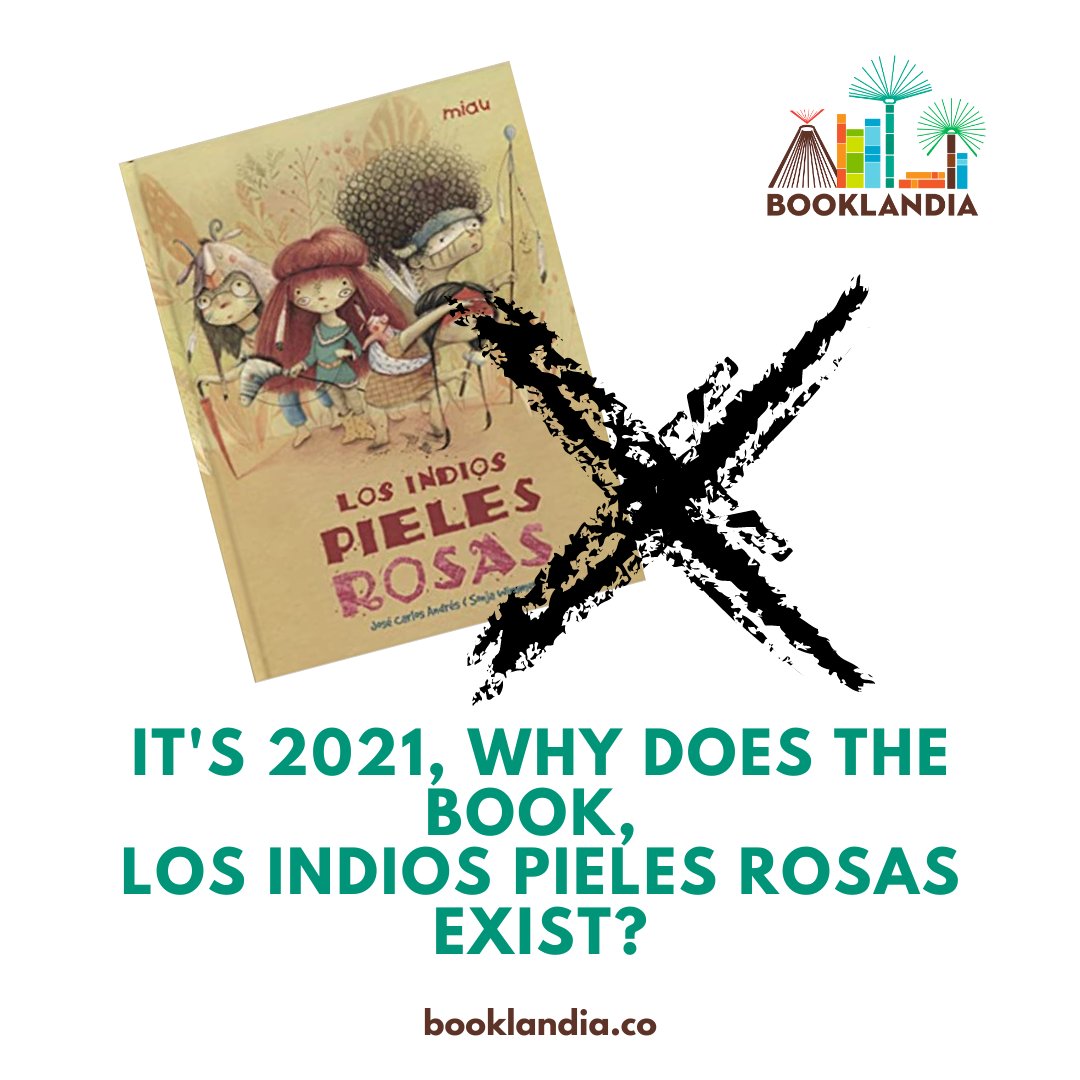 Here's my blog post in English and Spanish on the Spanish children's book, "Los indios pieles rosas."  Even the title is horrific.  bit.ly/3cwqlmo  Thanks <a href="/DavidOBowles/">David Bowles (has left this place)</a> for sharing about this book over the weekend.