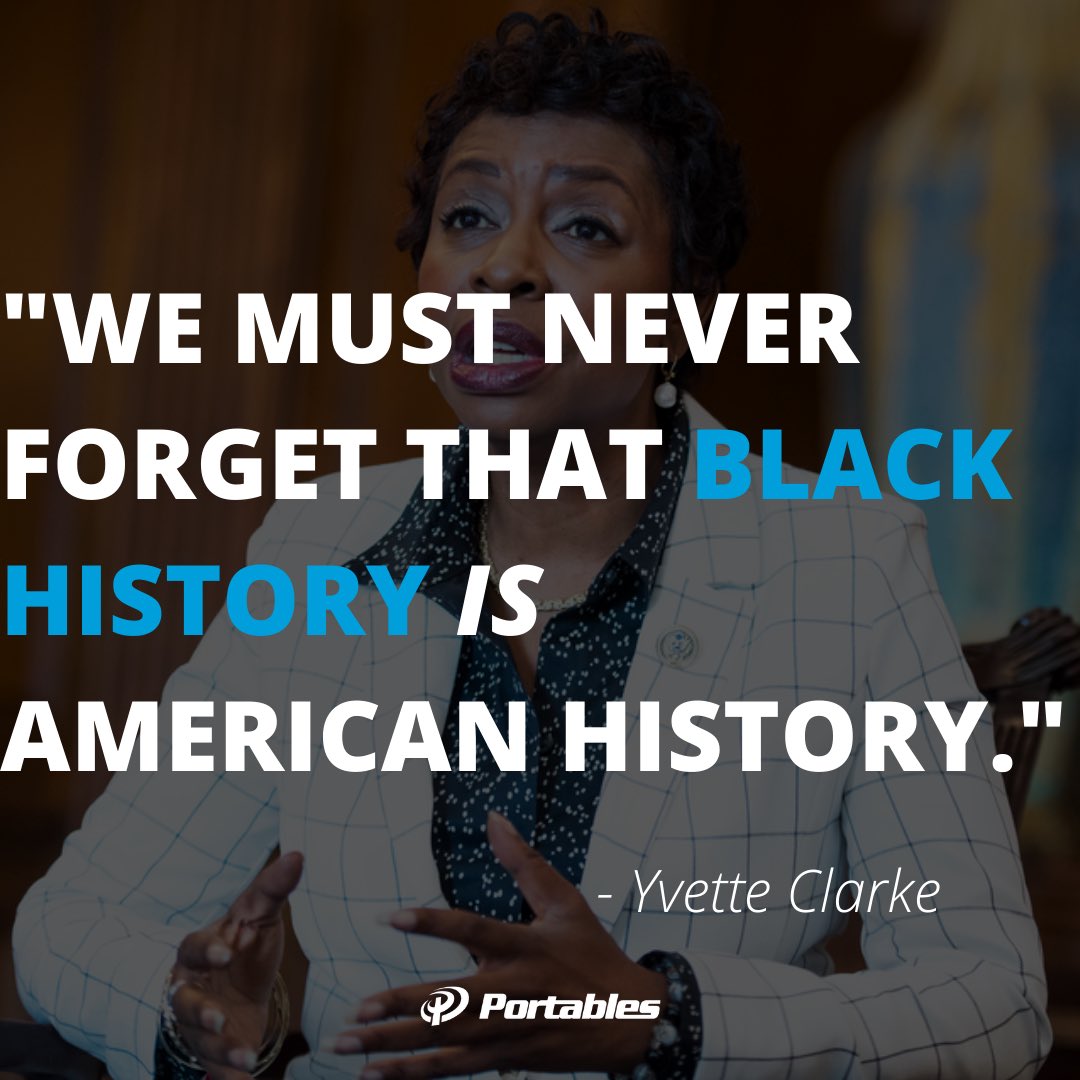 portablesusa's tweet photo. “We must never forget that Black history is American history.” -Yvette Clarke, U.S Congresswoman #BlackHistoryMonth #Community #Portables https://t.co/O1t5LKERLo