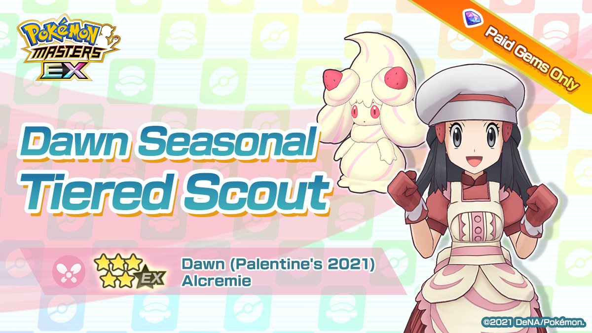 Pokémon Masters EX on X: The Dawn Seasonal Scout is now live! 5☆ Dawn  (Palentine's 2021) & Alcremie debut in this seasonal sync pair scout!  They're a tech sync pair that can