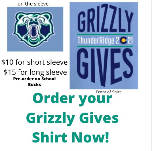 Grizzlies! Lets support our Grizzly Gives week and purchase a shirt! Pre-order on School bucks. $10 for short sleeves and $15 for long sleeves.