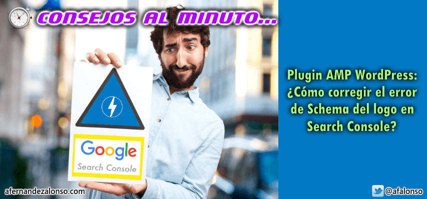 Plugin AMP WordPress: ¿cómo corregir el error de #Schema en #SearchConsole? blgs.co/4pYlmE