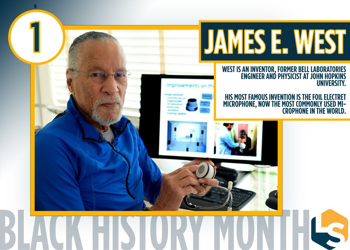 #1 James E. West (Born in 1931)Inventor and acoustician.Fields: Physics & Electrical EngineeringWork: West invented the foil electret microphone in 1962. Today, he is working on a device to detect pneumonia in infant lungs. More:  https://www.livescience.com/amazing-black-scientists.html