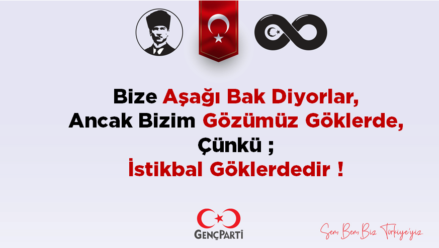 Bize #AsağıBak Diyorlar, Ancak Bizler Asla #AşağıBakmayacağız Çünkü ; İstikbal Göklerdedir ! 

Günümüz Sahte Siyasetine İnat #Gençparti Daima Türk İstikbalinin İzinde...

<a href="/CemCUzan/">Cem Uzan</a> 

#GençParti
#CemUZAN
#GelecekGençlerindir