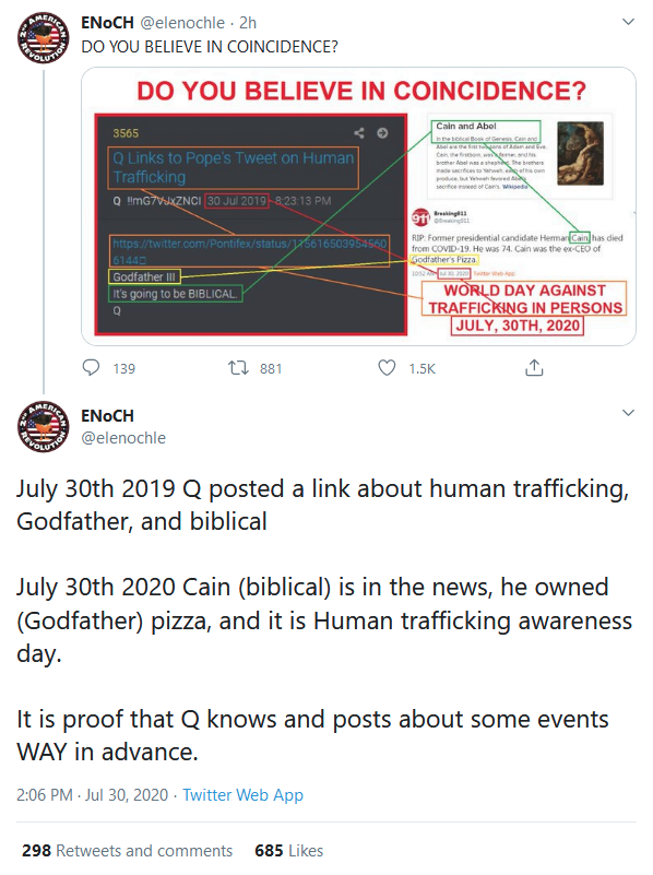 If this decode were true, what would it mean?Did Q arrange for Herman Cain to die on this specific day? Or does Q have a time machine to see the future but was unable to alter events?It doesn't matter: believers simply want to feel Q's presence in all things.14/
