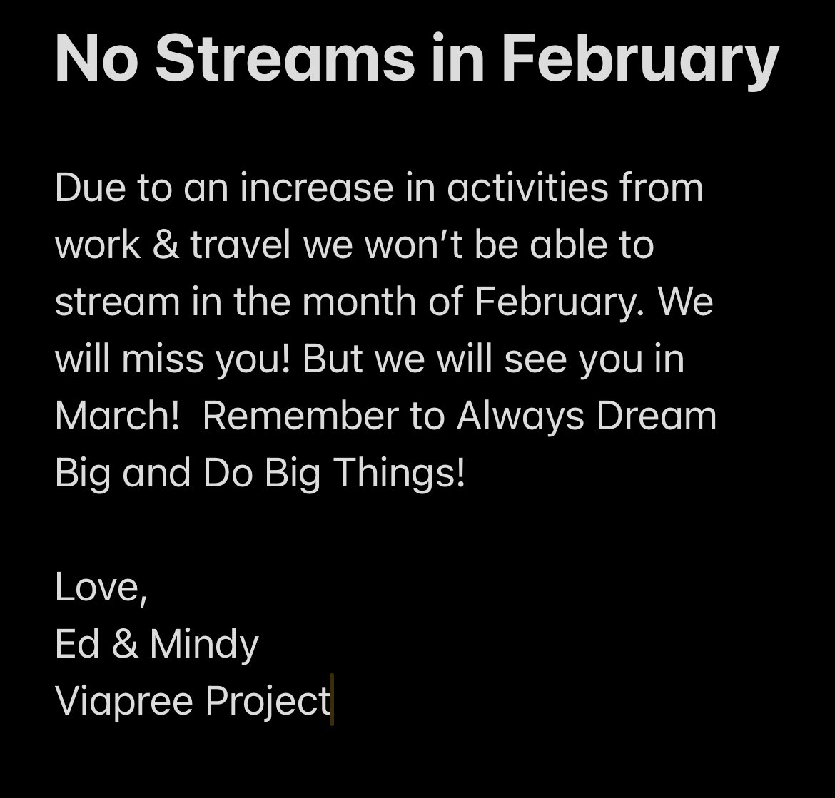 ViapreeProject's tweet image. 🚨No Streams for the month of February. We will be back in March! Remember to always Dream Big &amp;amp; Do Big Things!