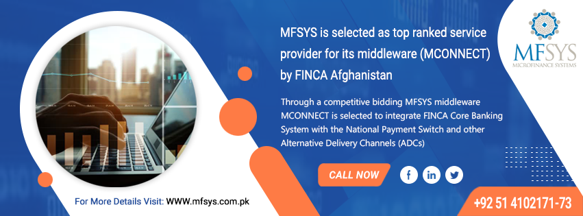 MFSYS_Software's tweet image. MFSYS is selected as top ranked service provider for its middleware (MCONNECT) by FINCA Afghanistan

Through a competitive bidding MFSYS middleware MCONNECT is selected to integrate FINCA Core Banking System with the National Payment Switch and other Alternative Delivery Channels