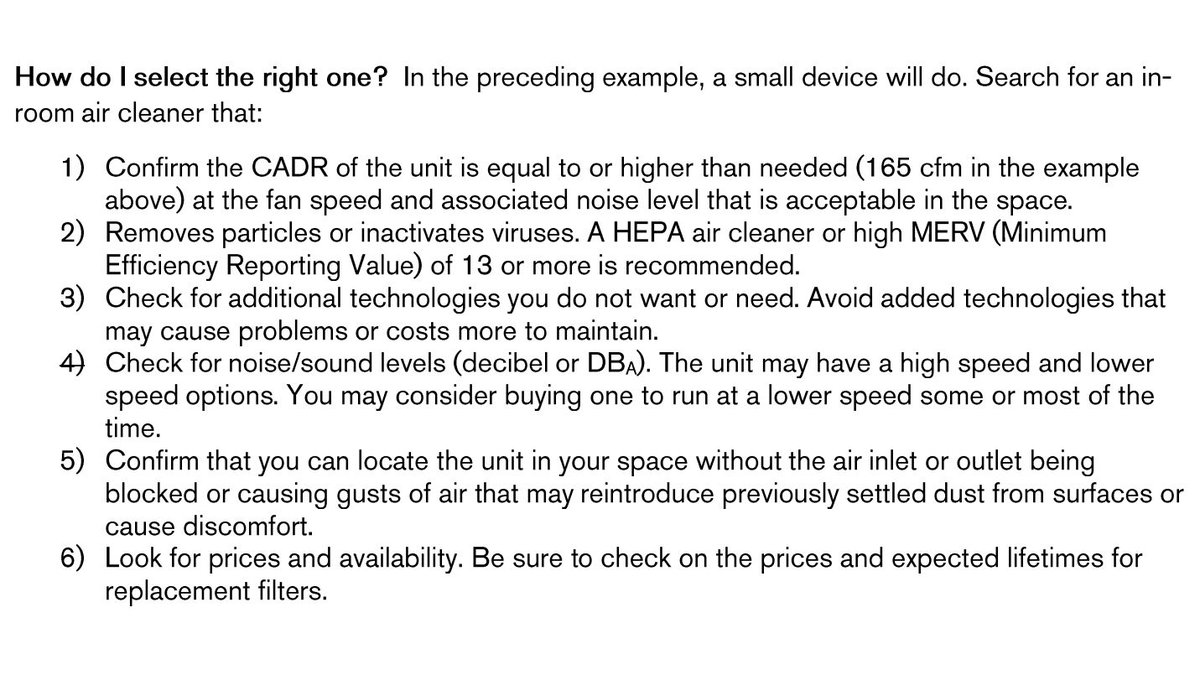 Consider noise level for a portable air cleaner. Beware of construction-grade air scrubbers as they are usually loud. Two units operating at a low speed may be quieter than one larger one.Link (PDF):  https://www.ashrae.org/file%20library/technical%20resources/covid-19/in-room-air-cleaner-guidance-for-reducing-covid-19-in-air-in-your-space-or-room.pdf/4