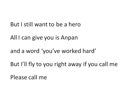 Pada bagian lirik ini, BTS meyakinkan bahwa meskipun mereka tidak ada bersama kita secara tapi kapanpun kita memanggil, membutuhkan mereka, mereka akan datang kepada kita melalui lagu yg mereka ciptakan.
