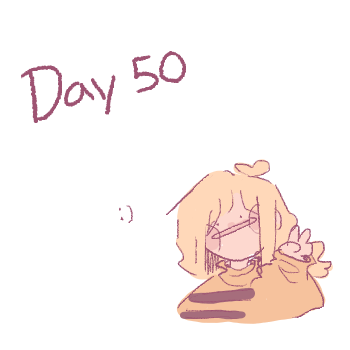 Day 50!!
i managed to forget about todays drawing uh oh- ill make it up to u all soon !! promise !!