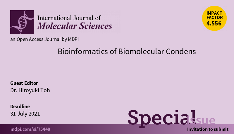 IJMS_MDPI's tweet photo. Special Issue edited by Dr. Hiroyuki Toh “#Bioinformatics of Biomolecular #Condens " is open for submission. Share your recent research here (deadline 31 July 2021): https://t.co/801K7Z7F0j https://t.co/hxdVkOsLC8
