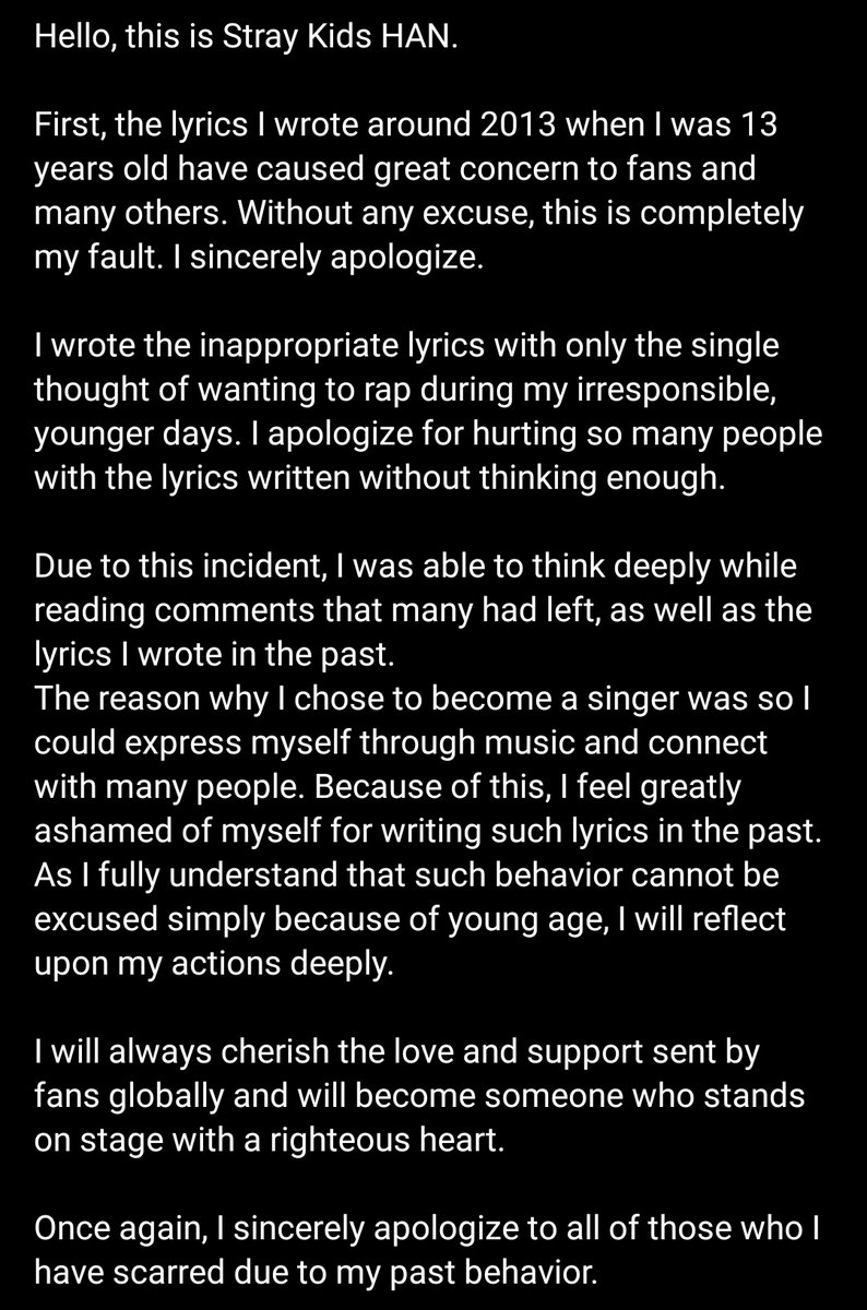 [210202 IG UPDATE]

"Hello, this is Stray Kids HAN.

First, the lyrics I wrote around 2013 when I was 13 years old have caused great concern to fans and many others. Without any excuse, this is completely my fault. I sincerely apologize.

🔗: instagram.com/p/CKyYmvAFOIU/…

<a href="/Stray_Kids/">Stray Kids</a>
