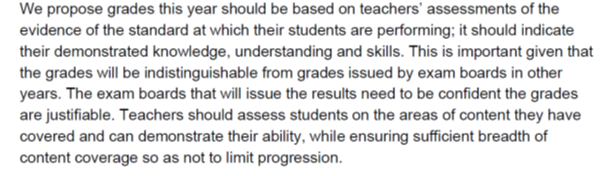 This seems to be the reason why the PM cancelled exams: ‘they can’t be taken fairly’. So, it is extraordinary – to my mind – that the DfE proposes in its consultation that this should be the basis of awarding: