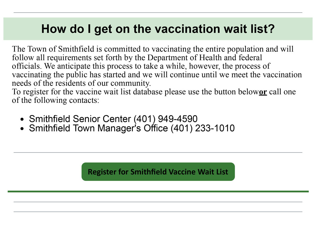 Visit smithfieldri.com/vaccine/ to sign up for the Town of Smithfield Vaccination Waitlist.