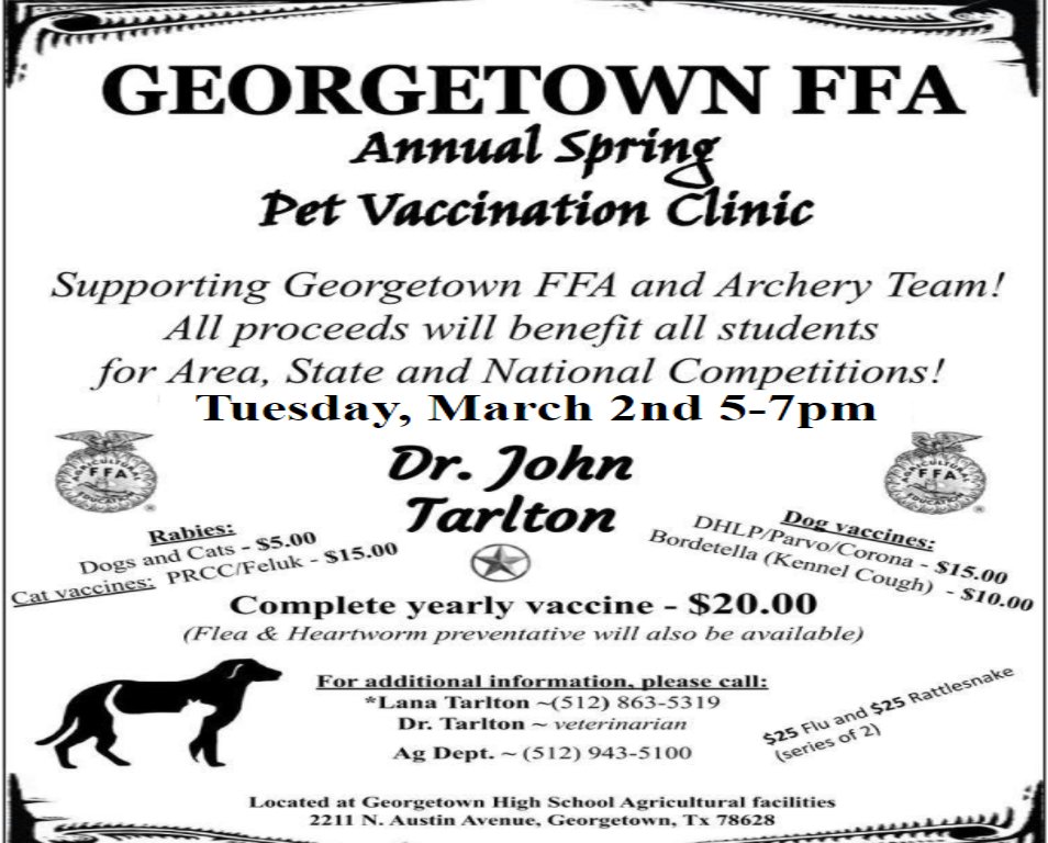 Have your pets received their vaccinations this year? Our Annual Spring Pet Vaccination Clinic is Tues, March 2nd from 5-7pm in the GHS Ag Shop (Room 213). Please see the flyer below for more information.
<a href="/GeorgetownHS/">Georgetown HS</a> <a href="/GeorgetownISD/">Georgetown ISD</a> <a href="/Mr_B_Johnson/">Brian Johnson</a> <a href="/DavinVogler/">Davin Vogler</a> @CTEShrek <a href="/ccmrgisd/">College, Career, and Military Readiness in GISD</a>