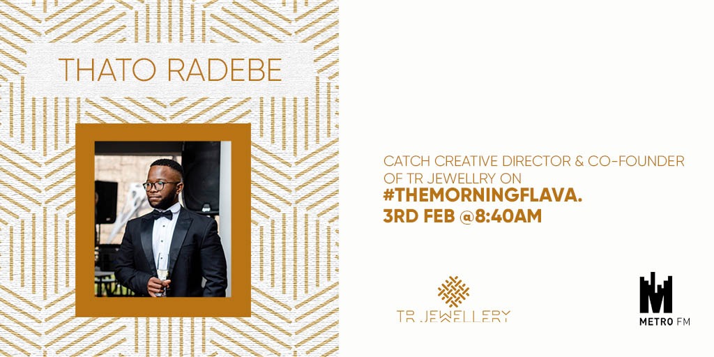 Catch @thatoradebe_trj on #TheMorningFlava on @METROFMSA tomorrow morning at 08:40. He will be talking about @trjewellery_za. Please tune in