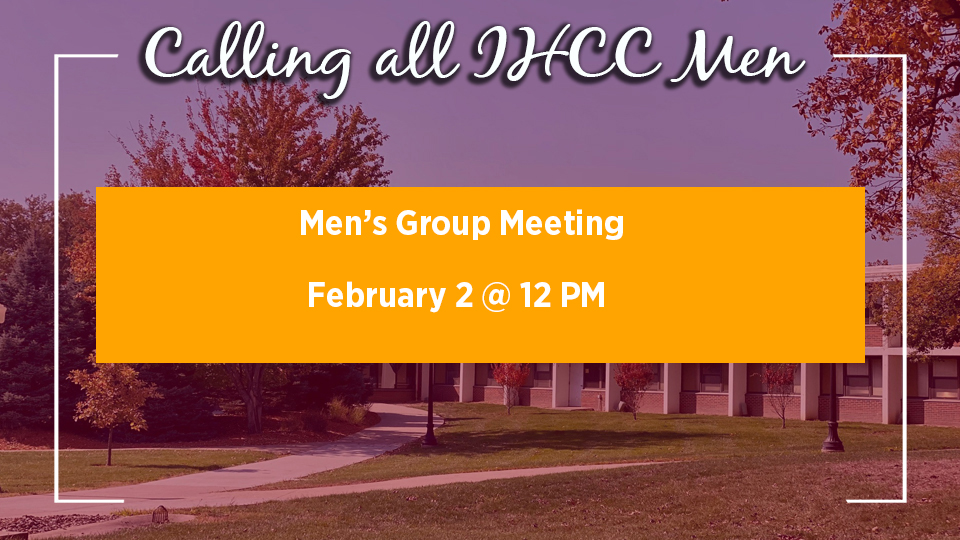 IHCCcprc's tweet photo. Reminder: Men's Group Meeting today at 12pm! Check your IHCC student email for information on how to join us to hear from Michael Lee, the IHCC CFO, about how to build and master our budgets! #indianhills #wearehills #engageihcc https://t.co/vp7x51NSQf