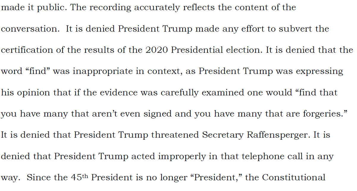 The Trump team's submission focuses on the argument that this is all unconstitutional because Trump is no longer president. But it also defends some of his key behavior - saying, for example, that asking Raffensperger to "find" votes didn't mean what Trump critics say it means.