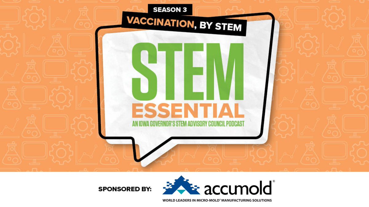 #STEMEssential season three is generously sponsored by <a href="/Accumold/">Accumold</a>! Thank you for partnering with us in our efforts to spread all the ways Iowans are using innovation to enhance the COVID-19 vaccine efforts in our state! #IowaSTEM