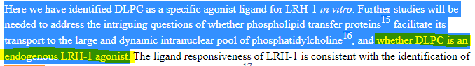 Lee et al describe their screen & ID of a PC termed dilauroylphosphatidylcholine (DLPC) that, when provided, bound to the nuclear receptor LRH-1, increased its target gene expression&was antidiabettiic. But the authors note its unclear if its relevant to endogenous physio systems