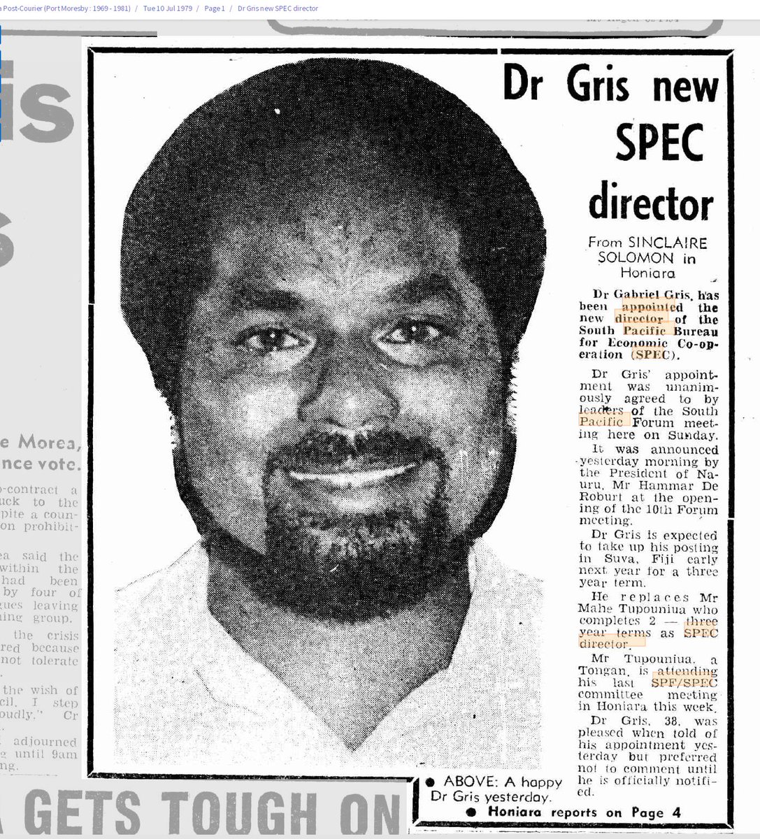 4. In 1979 ... the unanimous appointment of PNG's Dr Gabriel Gris as director of SPEC (South Pacific Bureau for Economic Co-operation), predecessor to PIF. (Front page of the  #PNG  @Post_Courier in 10 July 1979).