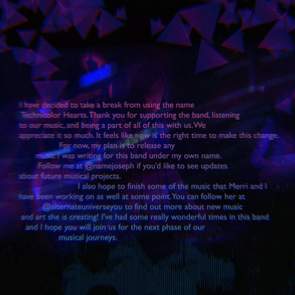 technicolorhrtz's tweet photo. An update about Technicolor Hearts...
Thank you for supporting the band, listening
to our music, and being a part of all of this with us. We
appreciate it so much.
@namejoseph @merri_palmer https://t.co/gliLKW6dcB