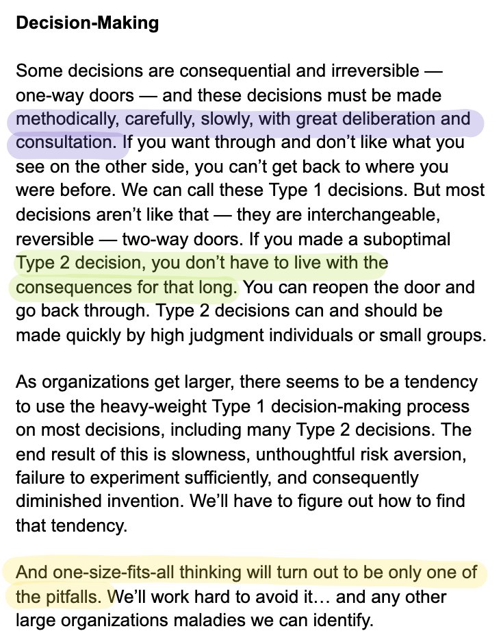 2. There are two kinds of decisions.One-way door decisions are irreversible, so make them slowly. Two-way door decisions are the opposite. Since you can go back on them, you should make them quickly.