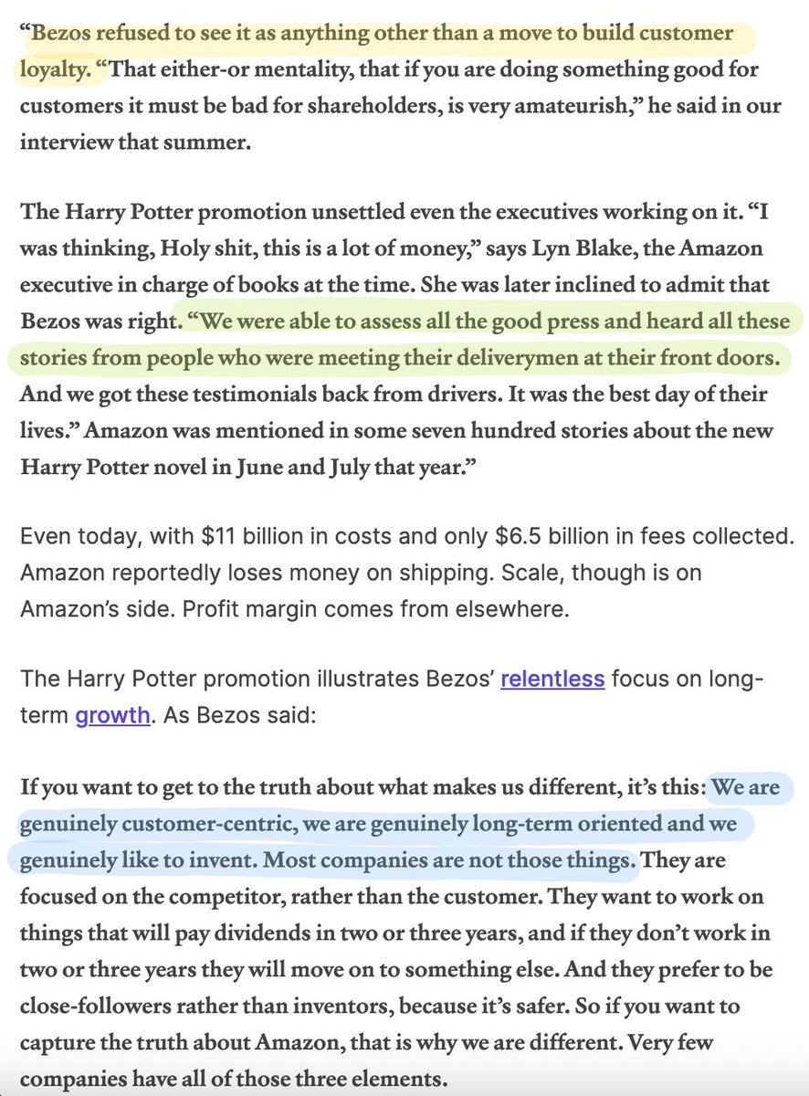 13. Bezos focused on three core advantages: customer-centricity, long-term thinking, and a genuine love for invention.This Harry Potter story is my favorite example because it shows how Amazon was willing to lose money in exchange for customer loyalty.  https://perell.com/essay/amazon/ 